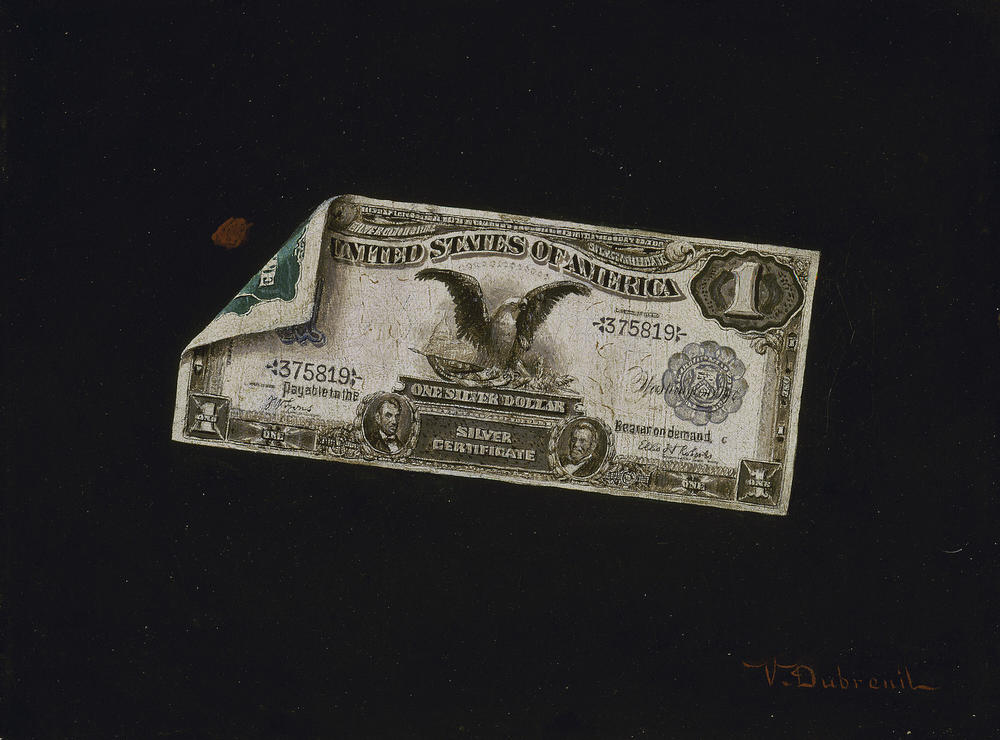 Victor Dubreuil, One Dollar Silver Certificate, 1898, Oil on canvas, Art Institute of Chicago.